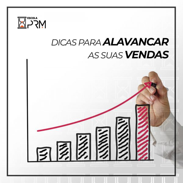 Dicas Para Alavancar as Suas Vendas - Grupo PRM